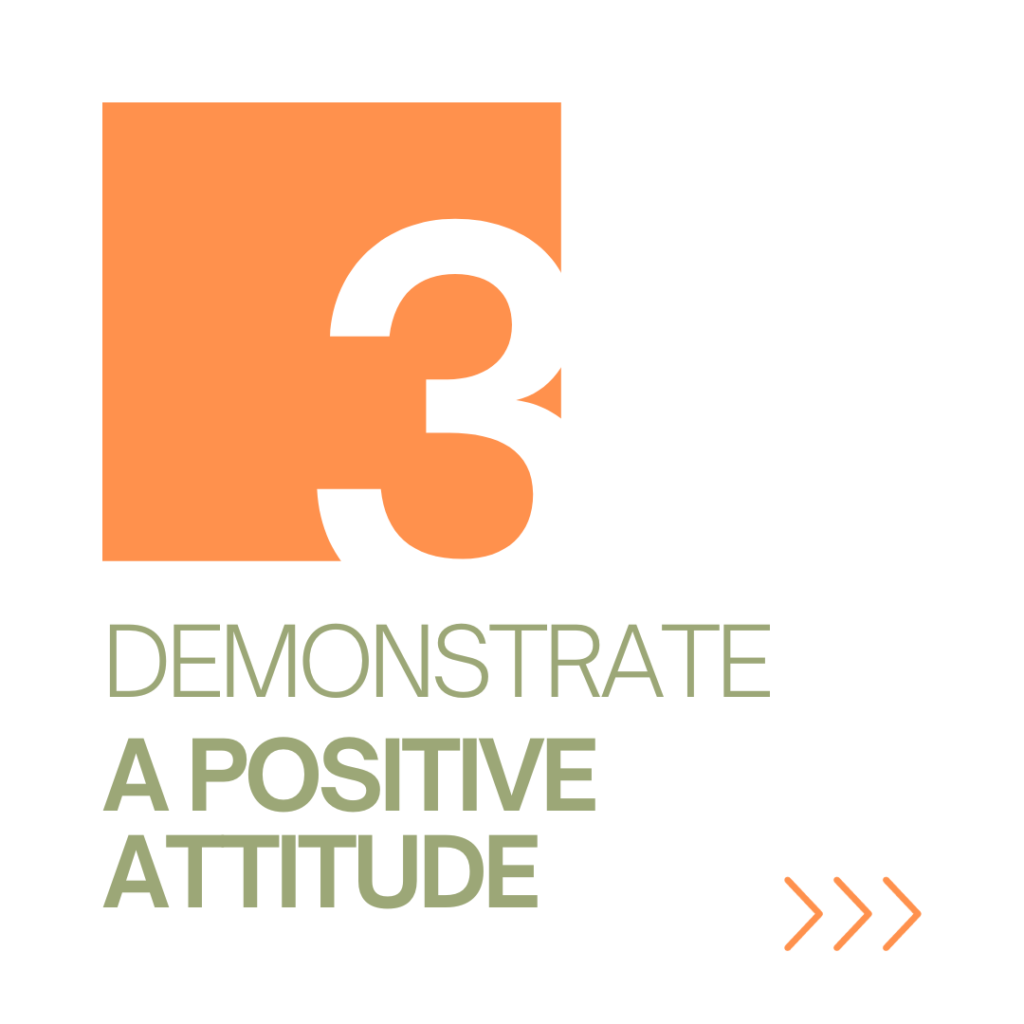 Image representing tip number 3 to accelerate the funding process. Nu,mber 3 displayed plus text "Demonstrate a positive attitude"